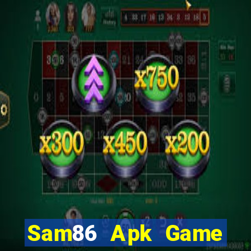 Sam86 Apk Game Bài B52 Đổi Thưởng 2021