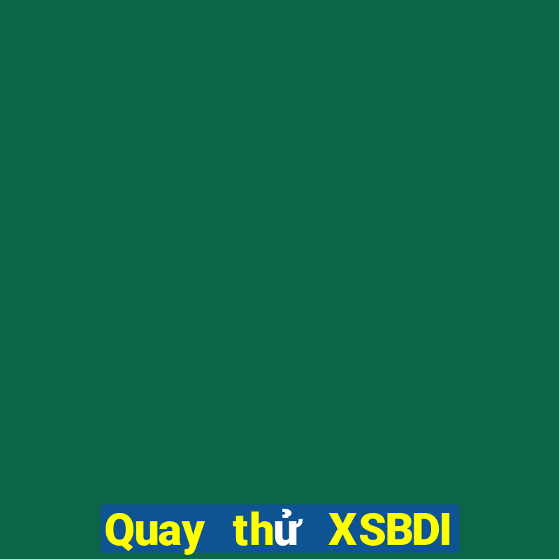 Quay thử XSBDI ngày 6