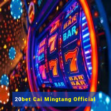 20bet Cai Mingtang Official