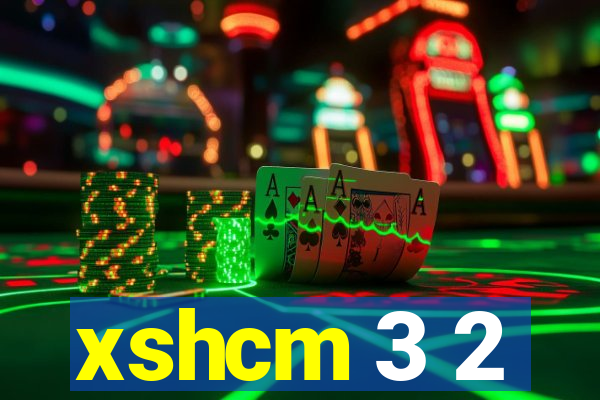 xshcm 3 2