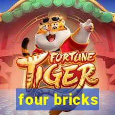 four bricks