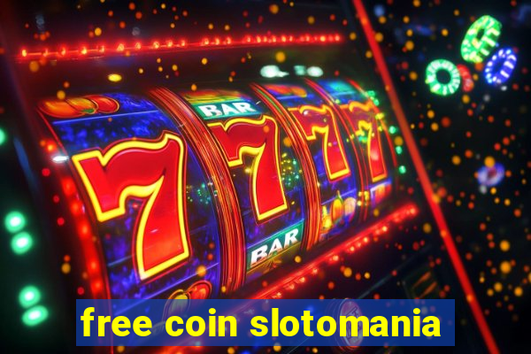 free coin slotomania