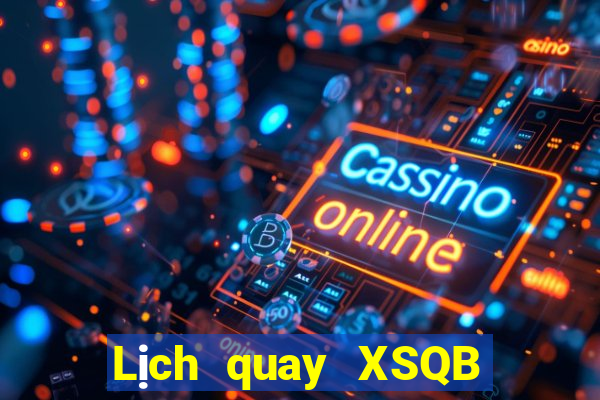 Lịch quay XSQB ngày 15