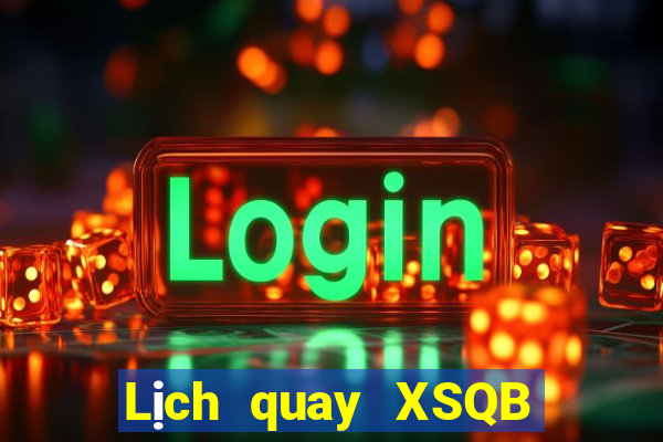 Lịch quay XSQB ngày 15