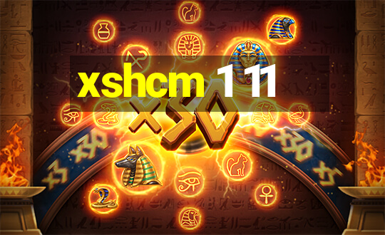 xshcm 1 11