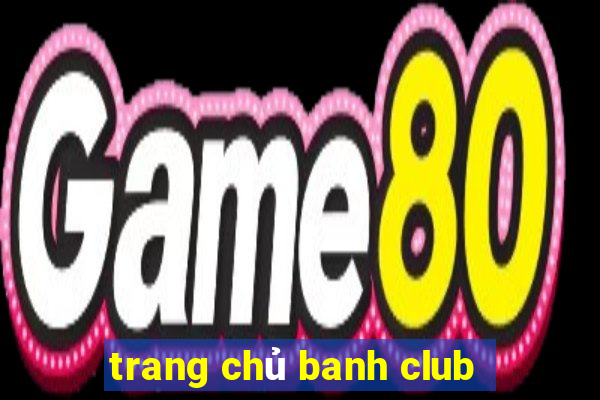 trang chủ banh club