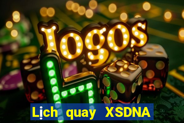 Lịch quay XSDNA thứ tư