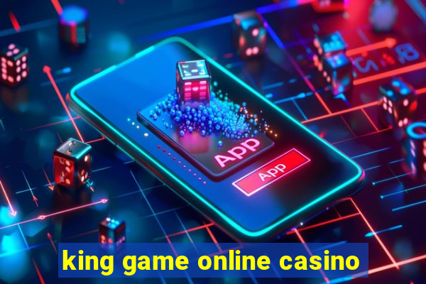 king game online casino