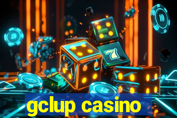 gclup casino