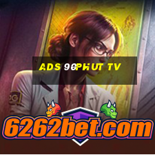 ads 90phut tv