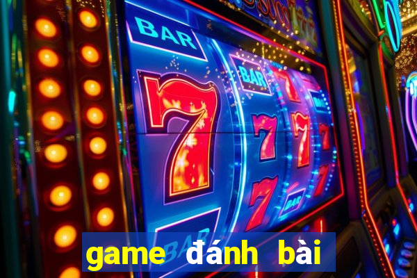 game đánh bài tiến lên game vui