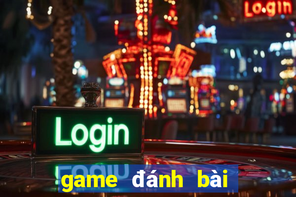 game đánh bài tiến lên game vui