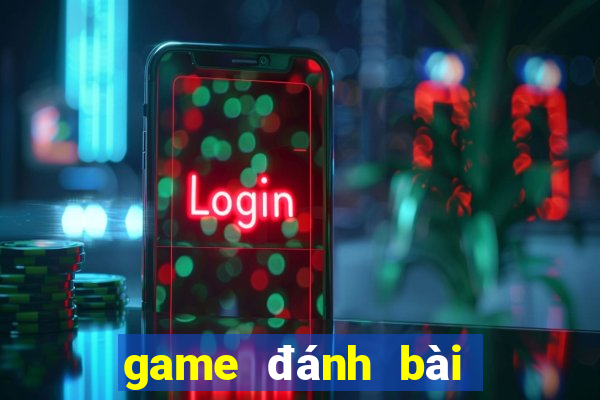 game đánh bài tiến lên game vui