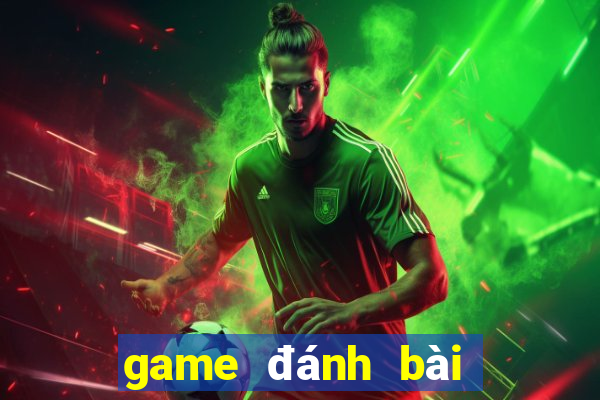 game đánh bài tiến lên game vui