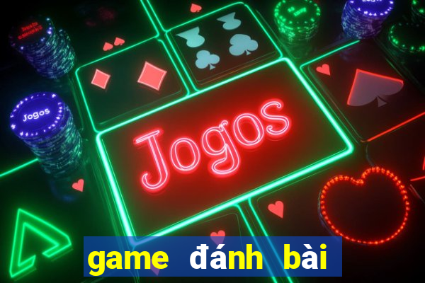 game đánh bài tiến lên game vui