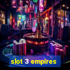 slot 3 empires