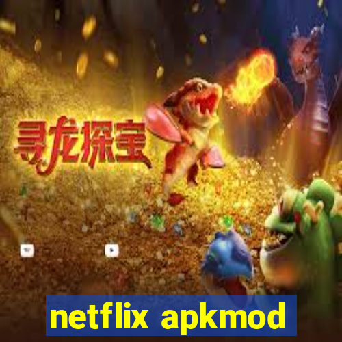 netflix apkmod