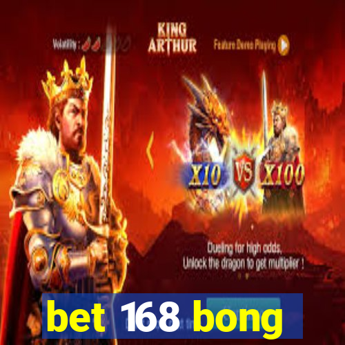 bet 168 bong