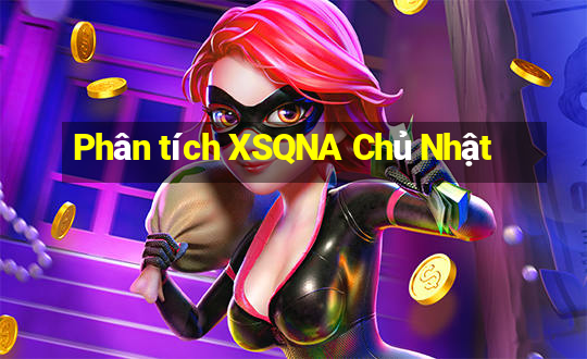 Phân tích XSQNA Chủ Nhật