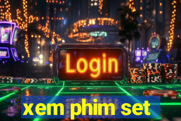 xem phim set