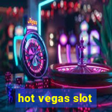 hot vegas slot