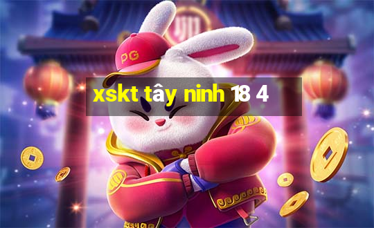 xskt tây ninh 18 4