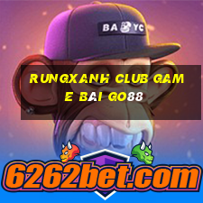 Rungxanh Club Game Bài Go88