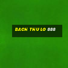 bach thu lo 888