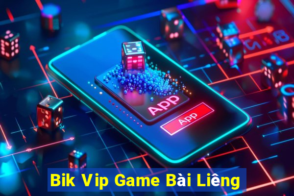 Bik Vip Game Bài Liêng