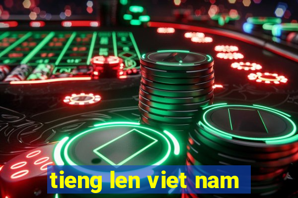 tieng len viet nam