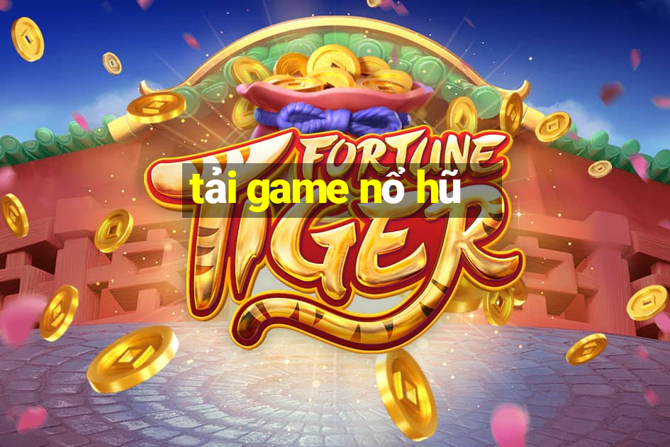 tải game nổ hũ