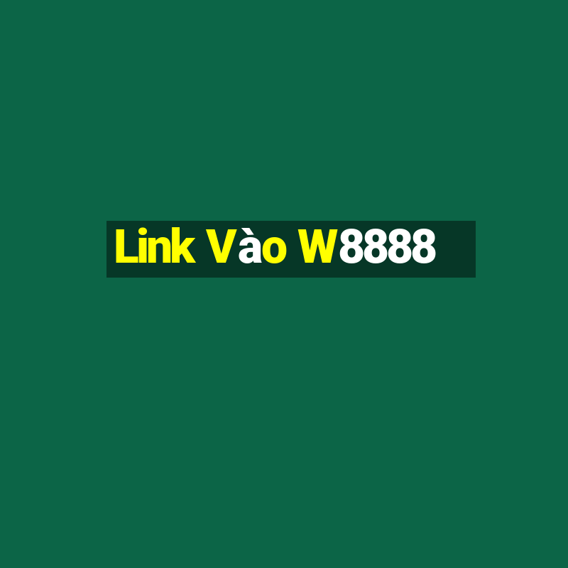 Link Vào W8888