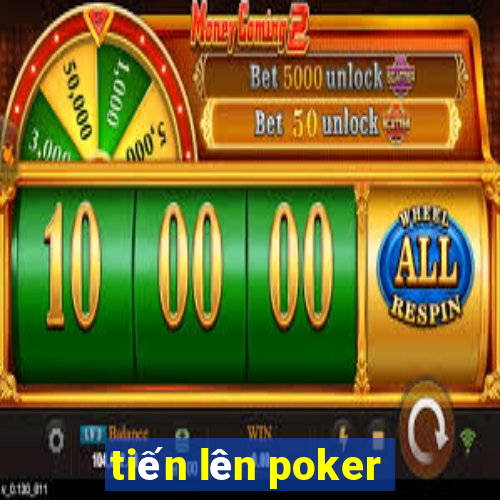 tiến lên poker