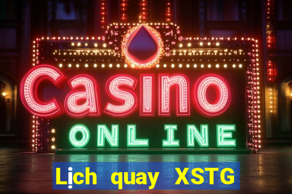 Lịch quay XSTG ngày 15