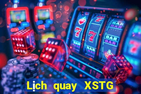 Lịch quay XSTG ngày 15