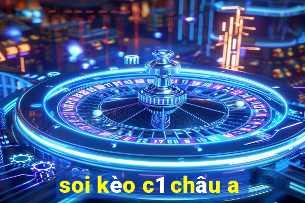 soi kèo c1 châu a