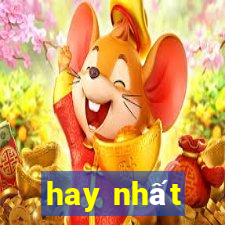 hay nhất