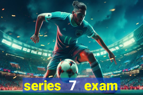 series 7 exam practice 2022