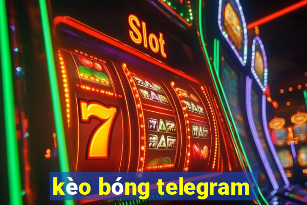 kèo bóng telegram