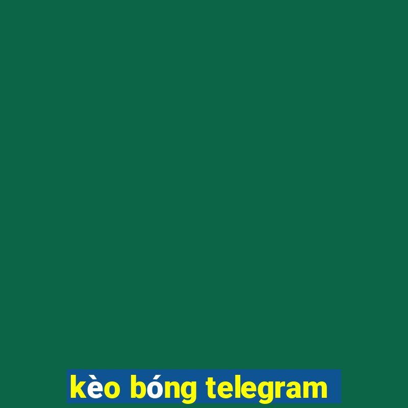 kèo bóng telegram