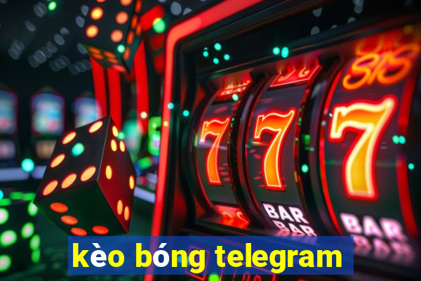 kèo bóng telegram