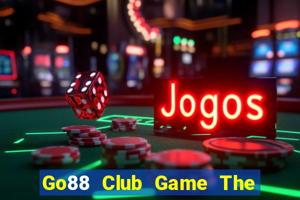 Go88 Club Game The Bài Hay Nhất 2021