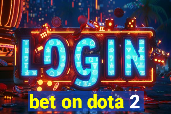 bet on dota 2