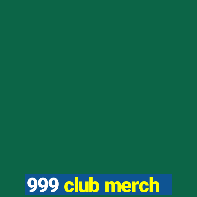 999 club merch