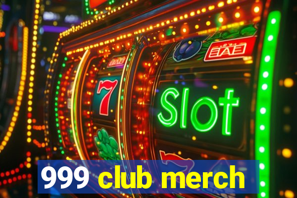 999 club merch