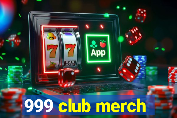 999 club merch