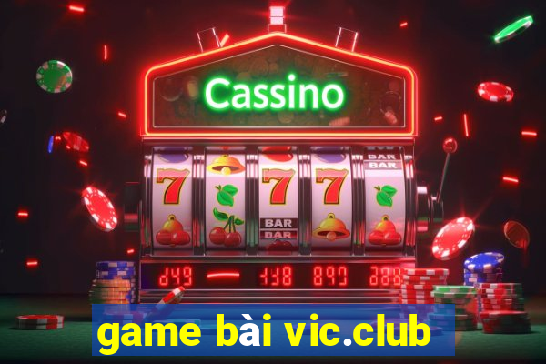 game bài vic.club