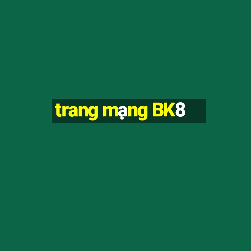 trang mạng BK8