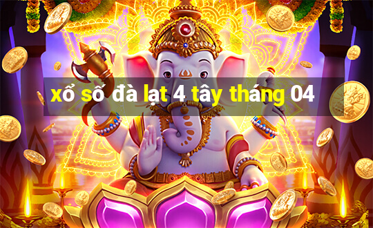 xổ số đà lạt 4 tây tháng 04