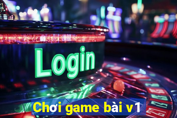 Chơi game bài v1